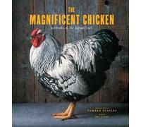 The Magnificent Chicken: Portraits of the Fairest Fowl