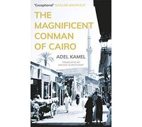 The Magnificent Conman of Cairo: A Novel (Hoopoe Fiction)
