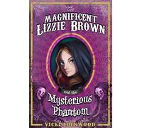 The Magnificent Lizzie Brown and the Mysterious Phantom