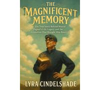 The Magnificent Memory: The True Story Behind Marcel Pagnol’s Life, Legacy, and the Animation That Brought Him Back to Life