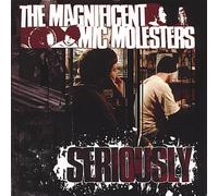 The Magnificent Mic Molesters - Seriously