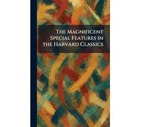 The Magnificent Special Features in the Harvard Classics