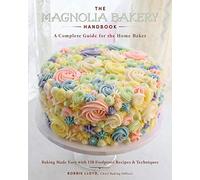 The Magnolia Bakery Handbook – A Complete Guide for the Home Baker