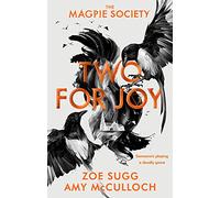 The Magpie Society: Two for Joy: Zoe Sugg (The Magpie Society, 2)