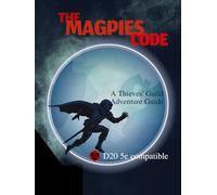 The Magpies Code - A Thieves' Guild Adventure Guide: D20 5e compatible