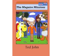 The Maguire Missions: A Quausome Adventure in the Ted Universe | An Illustrated Comical Adventure for Kids 7-12