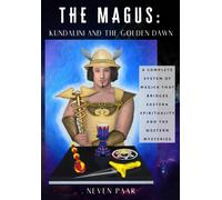 The Magus : Kundalini and the Golden Dawn (Standard Edition): A Complete System of Magick that Bridges Eastern Spirituality and the Western Mysteries