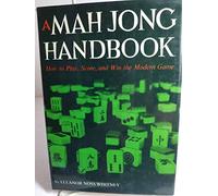 The Mah Jong Handbook: How to Play, Score, and Win the Modern Game