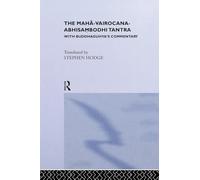 The Maha-Vairocana-Abhisambodhi Tantra: With Buddhaguhya's Commentary (Curzon Studies in Tantric Traditions)