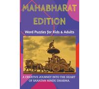The Mahabharat Edition Word Puzzles for Kids Adults: Mahabharat 38 Word Puzzles with Solutions | A Creative Journey into Sanatan Hindu Dharma | ... War, Festivals, Dharma, Krishna, Arjuna |
