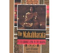 The Mahabharata: Peter Brook's Epic in the Making