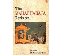 THE MAHABHARATA REVISITED [Paperback] R N DANDEKAR