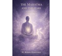 The Mahatma and the Hare: A Dream Story: Annotated