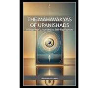 The Mahavakyas of Upanishads: A Beginner’s Journey to Self-Realization (Timeless Wisdom Series)