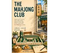 The Mahjong Club: Game-Night Rituals, Cozy Table Ideas, Snacks, Style, and Social Traditions for Mahjong Lovers (The Mahjong Library)