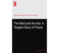 The Maid and the Idol. A Tangled Story of Poona.