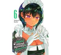 The Maid I Hired Recently Is Mysterious, Vol. 6: Volume 6 (MAID I HIRED RECENTLY IS MYSTERIOUS GN)