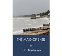 The Maid Of Sker: Gothic Romance Fiction Classic In Victorian England (Annotated)