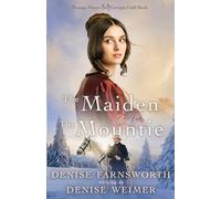 The Maiden and the Mountie: 2 (Twenty-Niners of the Georgia Gold Rush)