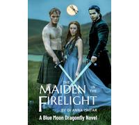 The Maiden in the Firelight: What begins in passion becomes prophecy. mythology goddess romance dark fantasy retelling timeless love story (Blue Moon Dragonfly)