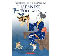 THE MAIDEN OF THE BLUE WILLOW AND OTHER JAPANESE FOLKTALES
