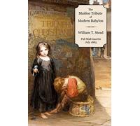 The Maiden Tribute of Modern Babylon: The Report of the Secret Commission