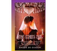 The Maid's Veil: A Psychological Thriller of Secrets,Lies, and Deadly Obesession
