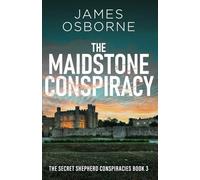The Maidstone Conspiracy (The Secret Shepherd Conspiracies)