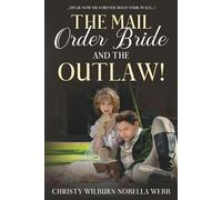 The Mail Order Bride and the Outlaw!: ...Speak now or forever hold your peace...!