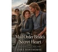 The Mail Order Bride's Secret Heart: A Western Historical Romance (Sweetwater Station)