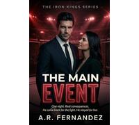 The Main Event: A Slow Burn MMA Romance (The Iron Kings Series)
