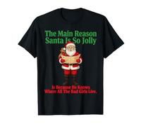 The Main Reason Santa is So Jolly is Christmas Art Design Value Graphic T-Shirt