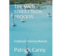 THE MAIN STREET TECH PROCESS: Employee Training Manual