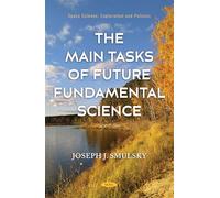 The Main Tasks of Future Fundamental Science (Space Science, Exploration and Policies Series)
