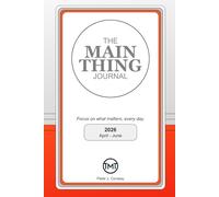 The MAIN Thing Journal: 2026 April - June