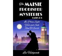 The Maisie Frobisher Mysteries: Cases 4-6