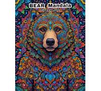 The Majestic Bear Mandala Coloring Book: 50 Detailed Patterns for Adult Art Therapy and Calm