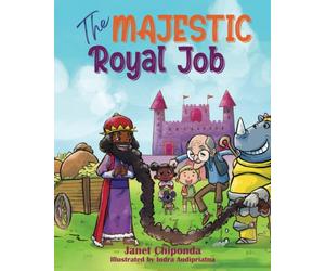 The MAJESTIC Royal Job: The perfect kids book - A wonderfully illustrated tale about facing challenges and succeeding: 1 (N/A)