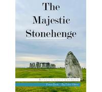 The Majestic Stonehenge: A Photographic Exploration of Britain's Iconic Landmark, A Stunning Coffee Table Book, An Ideal Gift for History and Mystery Enthusiasts.