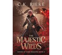 The Majestic Wilds: An Epic Fantasy Adventure (Riders of Dark Dragons)