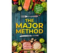 The Major Method: Eat Like Your LIfe Depends On It 'Cause It Does