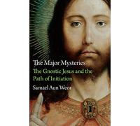 The Major Mysteries: The Gnostic Jesus and the Path of Initiation by Samael Aun Weor (2013-11-01)