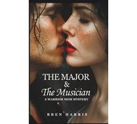 The Major & The Muscian: A Mystery by The Warrior Mom: A Warrior Mom Mystery (Warrior Mom Mysteries)