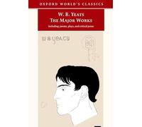 The Major Works: including poems, plays, and critical prose (Oxford World's Classics)