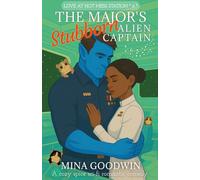 The Major's Stubborn Alien Captain: A Cozy Spice Sci-Fi Romantic Comedy (Love at Hot Mess Station)