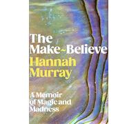 The Make-Believe: An astonishing memoir from the Game of Thrones and Skins actress about the year she was sectioned as a result of her time in a wellness cult