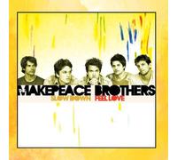 The Makepeace Brothers - Slow Down Feel Love