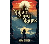 The Maker among Mages: Book 1 of The Jack of all trades Chronicles
