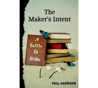 The Maker’s Intent: A Battle of Wills