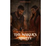 The Makers Ability: The Maker's Ability Book 1 (Forged in Magic)